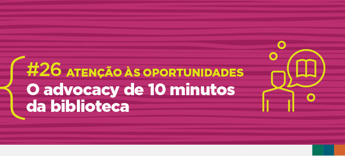 O Advocacy de 10 minutos da biblioteca #26