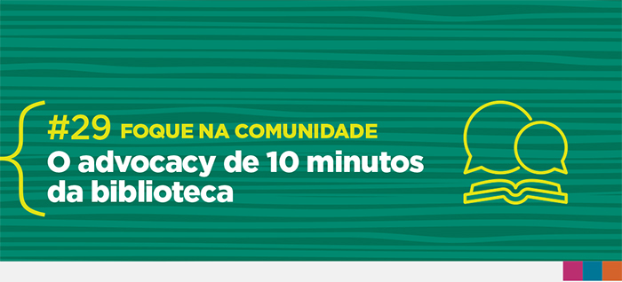 O Advocacy de 10 minutos da biblioteca #29