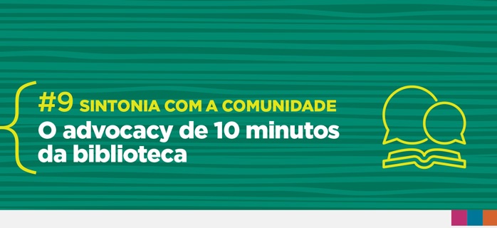 O Advocacy de 10 minutos da Biblioteca #9